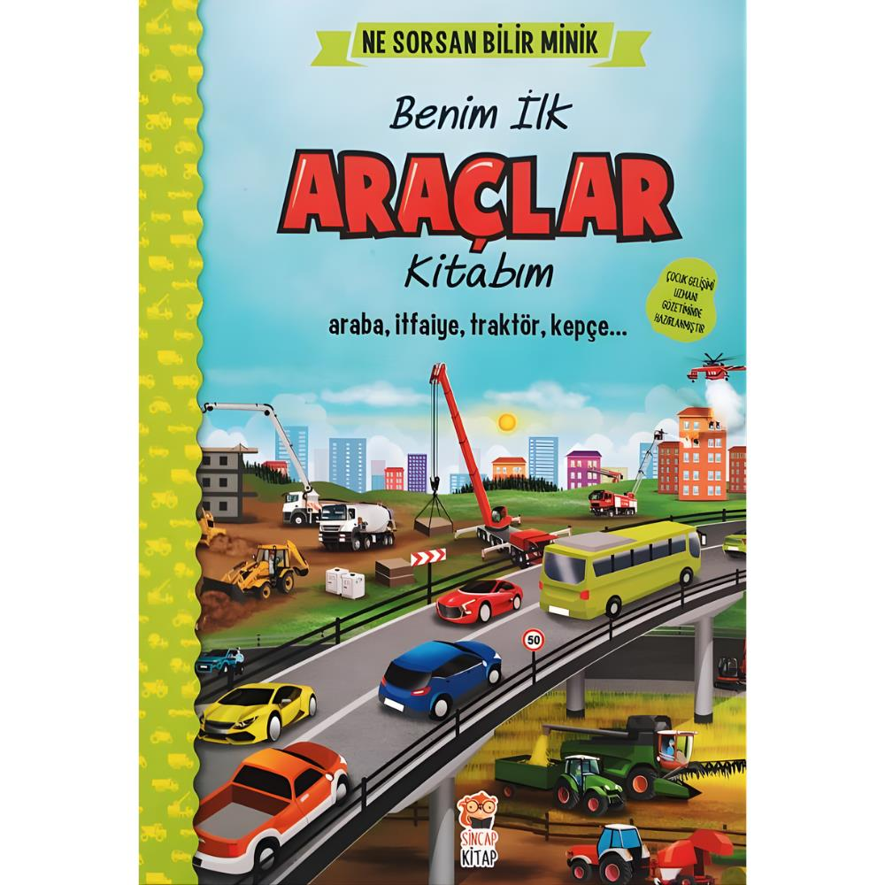 Ne Sorsan Bilir Minik - İlk Büyük Araçlar Kitabım