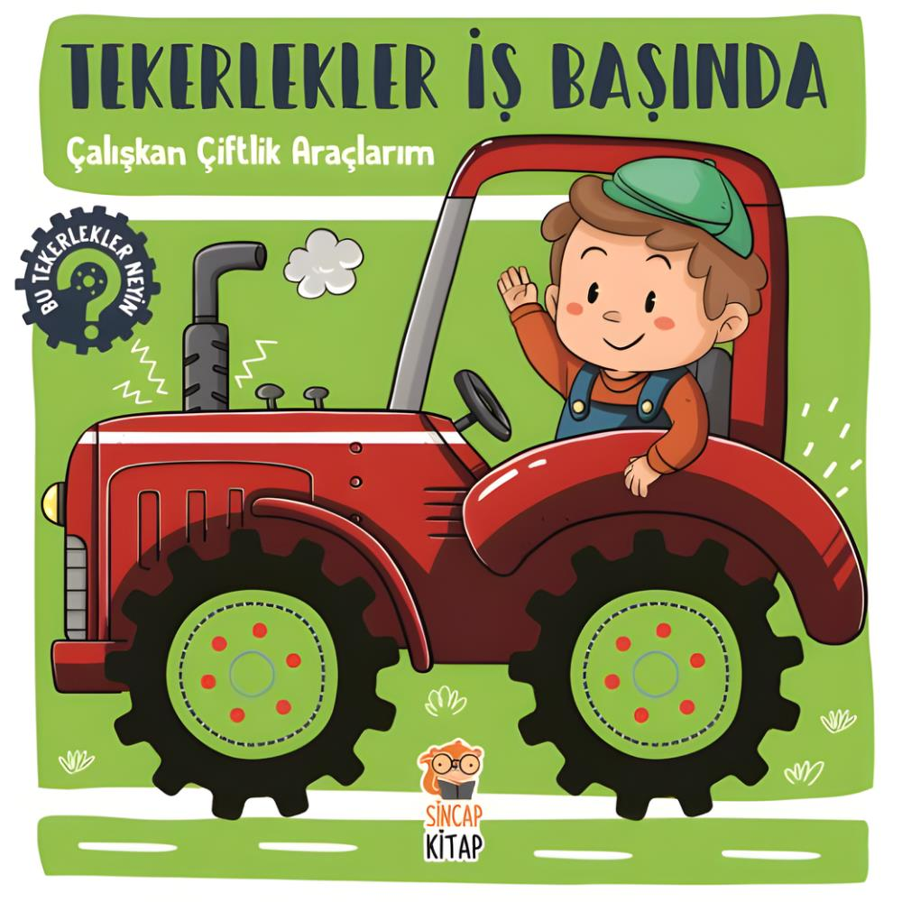 Tekerlekler İş Başında - Çalışkan Çiftlik Araçlarım