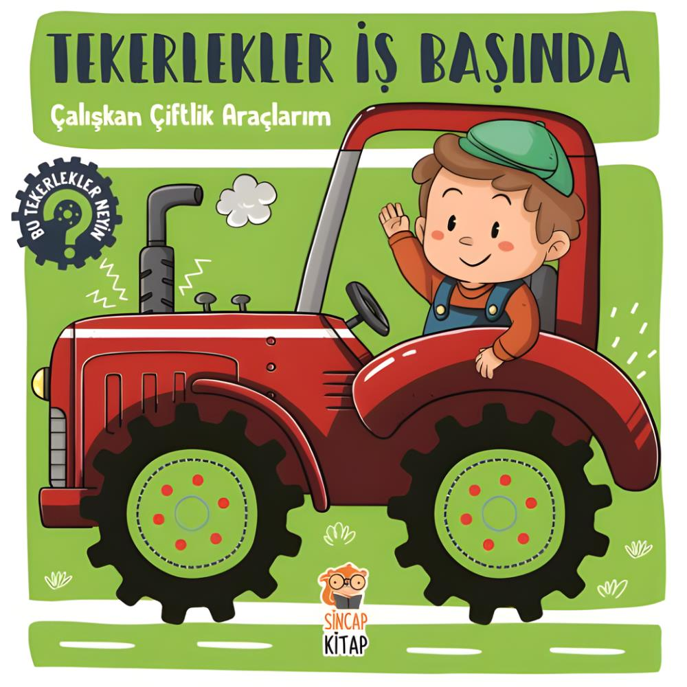 Tekerlekler İş Başında - Çalışkan Çiftlik Araçlarım